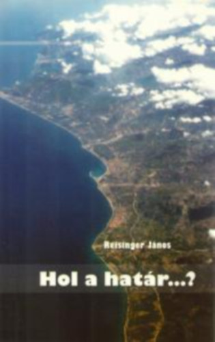 Reisinger János - Hol a határ...?