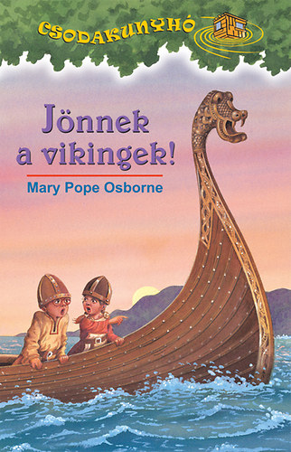 Mary Pope Osborne - J�nnek a vikingek! - Csodakunyh� 15.