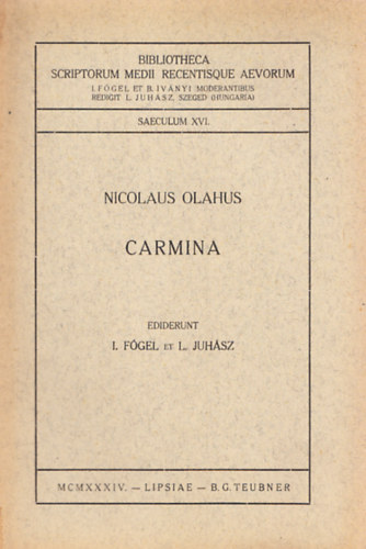 Nicolaus Olahus - Carmina (Bibliotheca Scriptorum Medii Recentisque Aevorum)