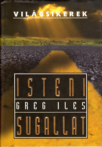 Greg Iles - Isteni sugallat (Vilgsikerek)