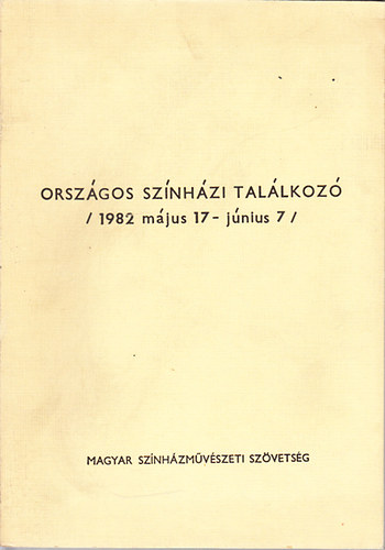Orsz�gos sz�nh�zi tal�lkoz� (1982. m�jus 17-j�nius 7.)- k�zirat