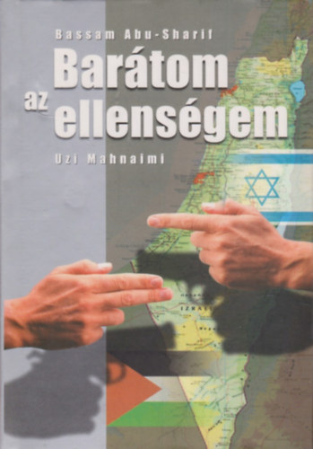 Bassam Abu-Sharif . Uzi Mahnaimi - Bartom az ellensgem