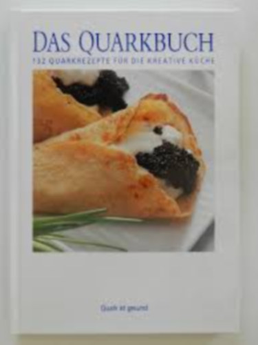Aepli Beatrice - Das Quarkbuch -132 Quarkrezepte fr die kreative Kche