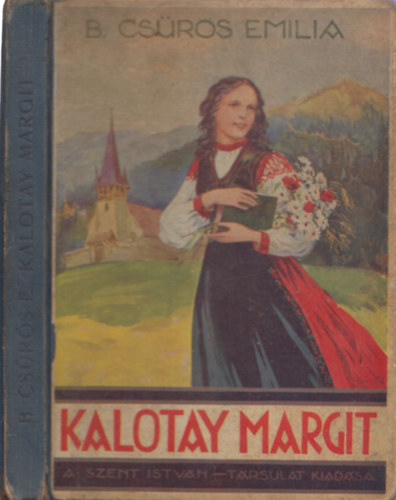 B. Csrs Emlia - Kalotay Margit (Erdlyi trtnet)- Gyrgyfi Gyrgy rajzaival