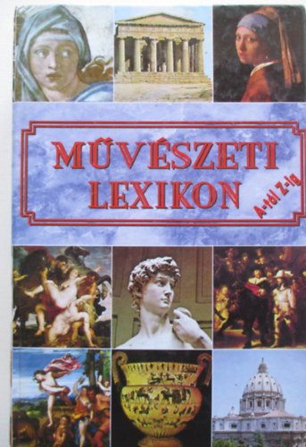 �ber L�szl�  (Szerk.) - M�v�szeti lexikon A-t�l Z-ig