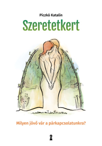 Piczk Katalin - Szeretetkert
