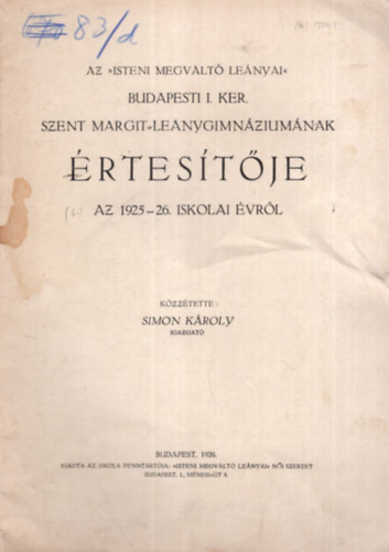 Simon Kroly - Az Isteni Megvlt Lenyai Budapesti I. Ker. Szent Margit -Lenygimnziumnak rtestje az 1925-26. iskolai vrl