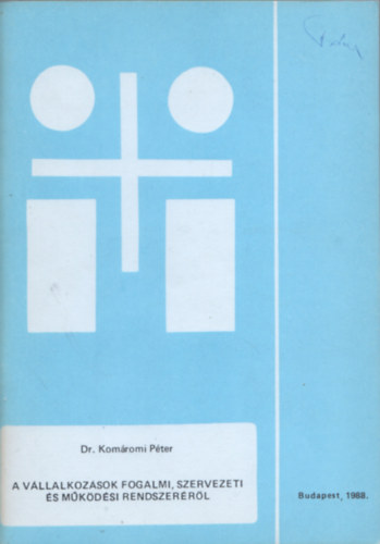 Dr. Kom�romi P�ter - A v�llakoz�sok fogalmi, szervezeti �s m�k�d�si rendszer�r�l