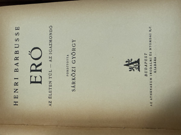 Henri Barbusse - Er� (Az �leten t�l - Az igazmond�)