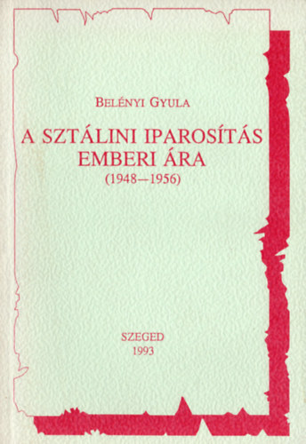 Belnyi Gyula - A sztlini iparosts emberi ra (1948-1956)
