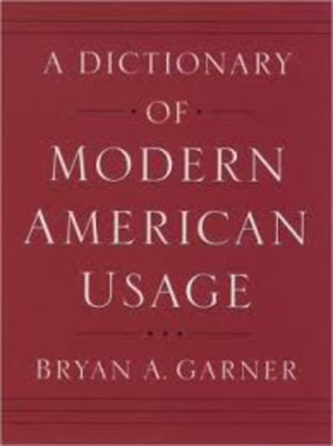 Bryan A. Garner - A Dictionary of Modern American Usage