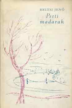 Heltai Jenő - Pesti madarak