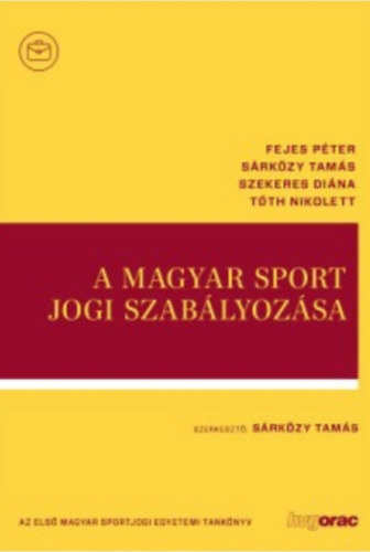 Sárközy Tamás (szerk.) - A magyar sport jogi szabályozása