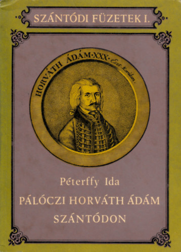 Pterffy Ida - Plczi Horvth dm Szntdon (Szntdi Fzetek I.)