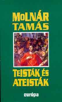 Molnr Tams - Teistk s ateistk