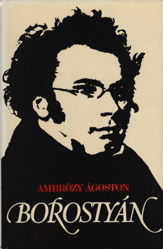 Ambr�zy �goston - Borosty�n (Schubert �let�nek reg�nye)