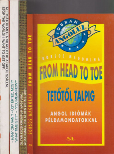 From head to toe - Tettl talpig (angol idimk pldamondatokkal) + Olyan kicsi krumplik vagyunk... mg 500 idzet + Hny ra van? gy rted, most? ... megint mg 700 idzet + lltstok meg a vilgot! Ki akarok szllni (4 db)