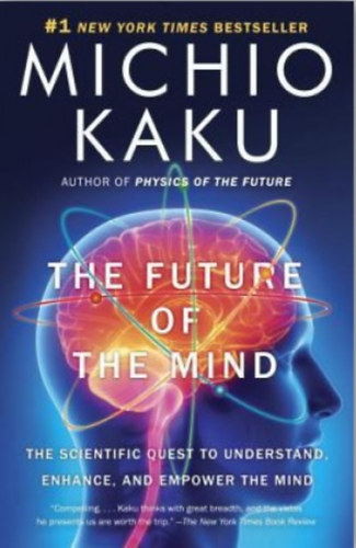 Michio Kaku - The Future of the Mind