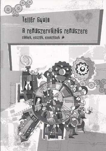 Tellr Gyula - A rendszervlts rendszere I-II.