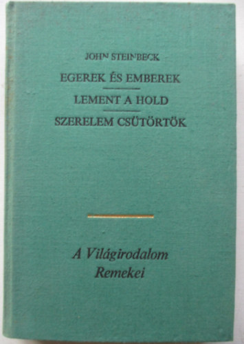 John Steinbeck - Egerek �s emberek-Lement a hold-Szerelem cs�t�rt�k