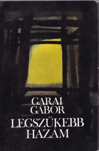 Garai Gábor - Legszűkebb hazám - dedikált