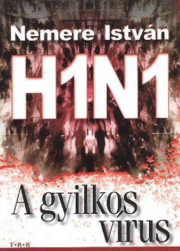 Nemere Istvn - H1N1 - A gyilkos vrus