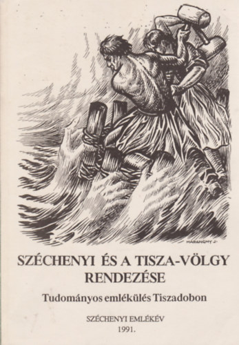 Szchenyi s a Tisza-vlgy rendezse - Tudomnyos emlkls Tiszadobon