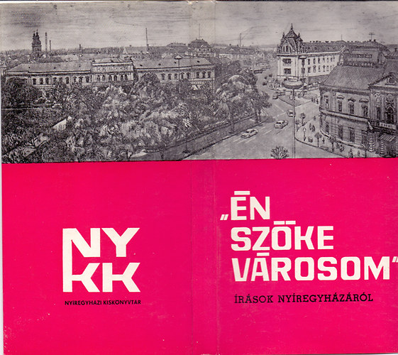 Ny�regyh�za - "�n sz�ke v�rosom"-�r�sok Ny�regyh�z�r�l