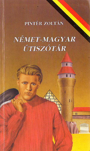 Pintér Zoltán - Német-magyar útiszótár