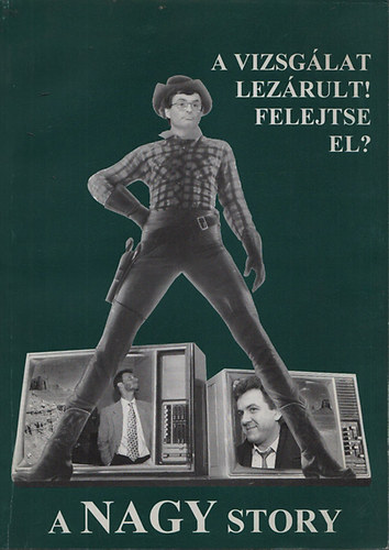 Lng Tams  (fszerk.) - A nagy story -  A vizsglat lezrult! Felejtse el?