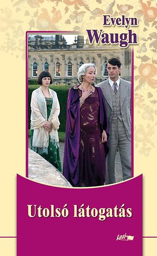Evelyn Waugh - Utols� l�togat�s