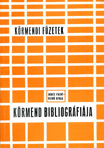 Dénes Pálné-Pethő Gyula - Körmend bibliográfiája (válogatás)