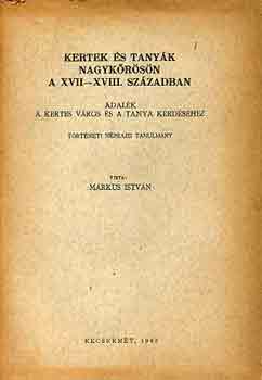 M�rkus Istv�n - Kertek �s tany�k Nagyk�r�s�n a XVII-XVIII. sz�zadban
