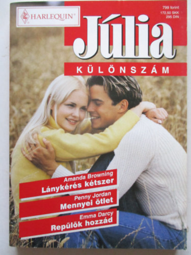Amanda Browning; Penny Jordan; Emma Darcy - J�lia k�l�nsz�m 6. (L�nyk�r�s k�tszer + Mennyei �tlet + Rep�l�k hozz�d)