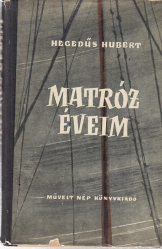 Hegeds Hubert - Matrz veim (I. kiads)