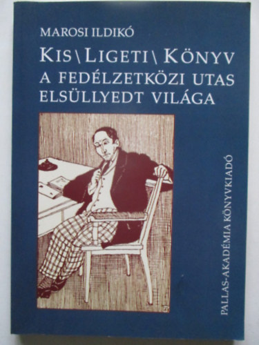 Kis/Ligeti/Knyv A fedlzetkzi utas elsllyedt vilga