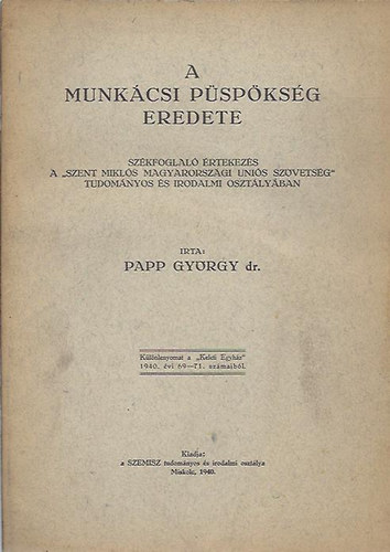 Dr. Papp Gyrgy - A Munkcsi Pspksg eredete