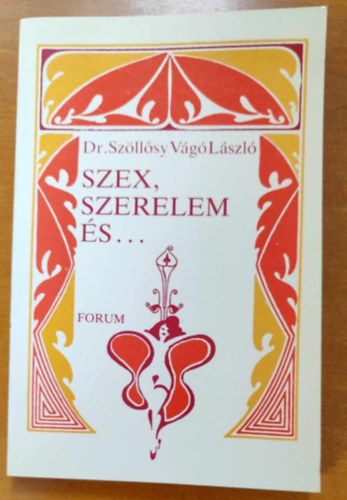 Dr. Szllsy Vg Lszl - Szex, szerelem s...