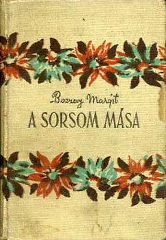 Bozzay Margit - A sorsom m�sa