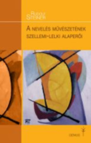 Rudolf Steiner - A nevels mvszetnek szellemi-lelki alaperi