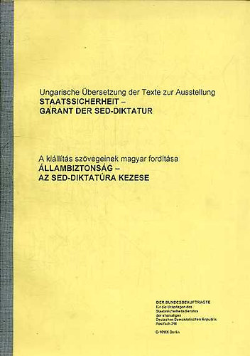 llambiztonsg - Az SED-diktatra kezese (A killts szvegeinek magyar fordtsa)