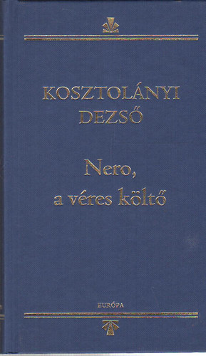 Kosztolnyi Dezs - Nero, a vres klt