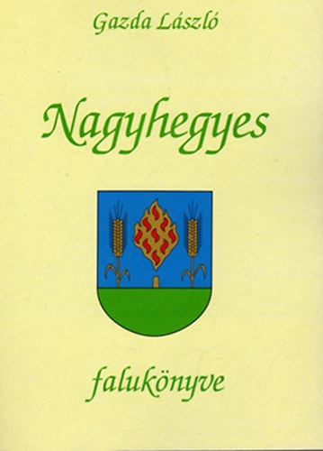 Gazda László - Nagyhegyes falukönyve