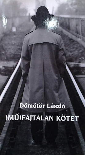Dömötör László - (Mű)fajtalan kötet