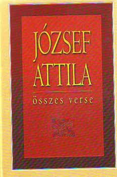 J�zsef Attila - J�zsef Attila �sszes verse