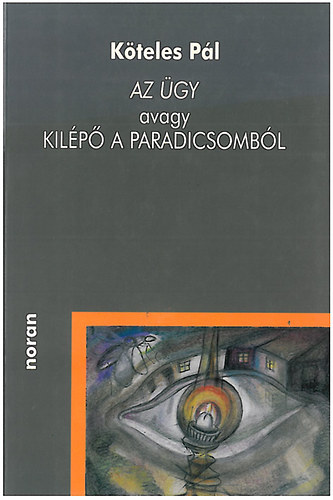 Kteles Pl - Az gy avagy kilp a Paradicsombl