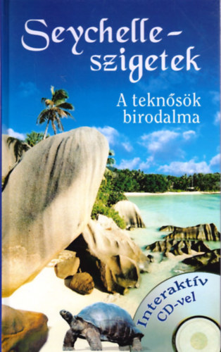 Fehr Pter- Csepregi Andrea  (szerk.) - Seychelle-szigetek (A teknsk birodalma)- CD-vel