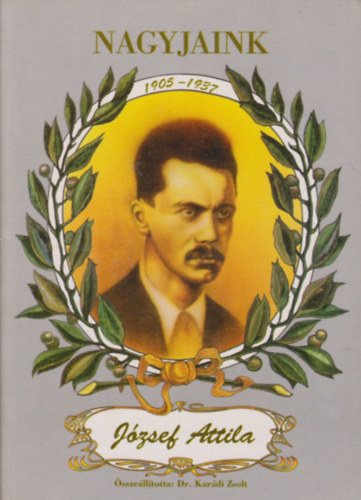 Karádi Zsolt - Nagyjaink: József Attila