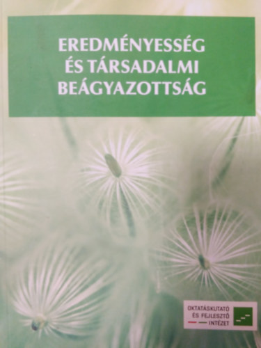 Imre Anna szerk. - Eredmnyessg s trsadalmi begyazottsg ( A dlutn 4-ig kiterjesztett iskola bevezetsnek els tapasztalatai )