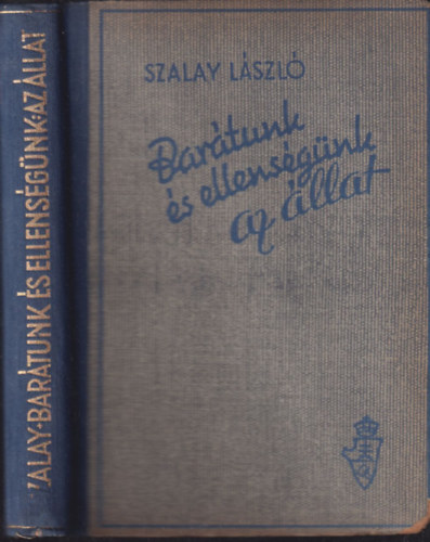 Szalay L�szl� - Bar�tunk �s ellens�g�nk az �llat